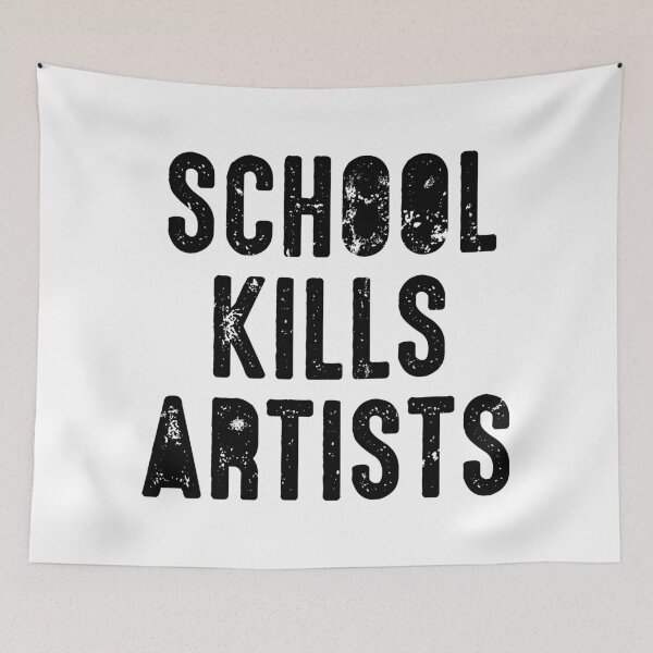 Item preview, SCHOOL KILLS ARTISTS Artist Creativity Art designed and sold by Helen-Storm.