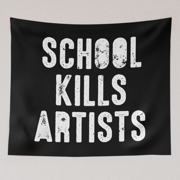 Item preview, SCHOOL KILLS ARTISTS Artist Creativity Art designed and sold by Helen-Storm.