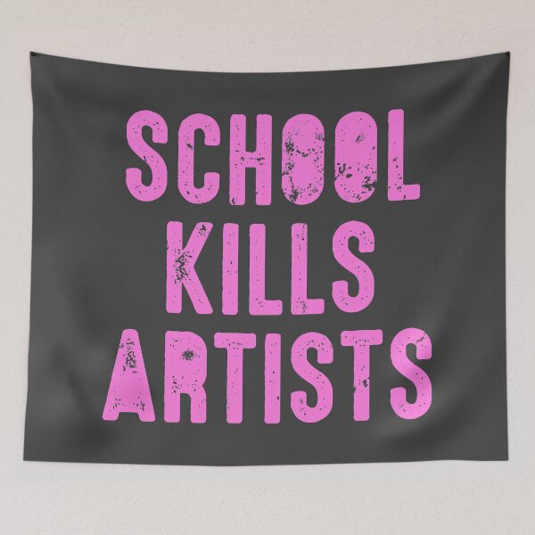 Item preview, SCHOOL KILLS ARTISTS Artist Creativity Art designed and sold by Helen-Storm.