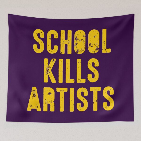 Item preview, SCHOOL KILLS ARTISTS Artist Creativity Art designed and sold by Helen-Storm.