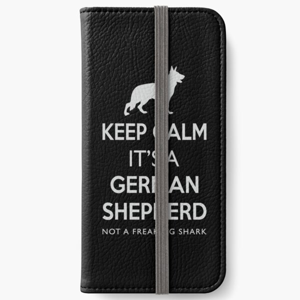 Keep Calm It's A German Shepherd Not A Freaking Shark iPhone Wallet