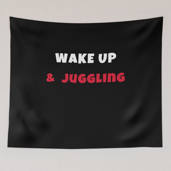 Item preview, Wake up and juggling Activities Hobbies Tshirt designed and sold by we1000.