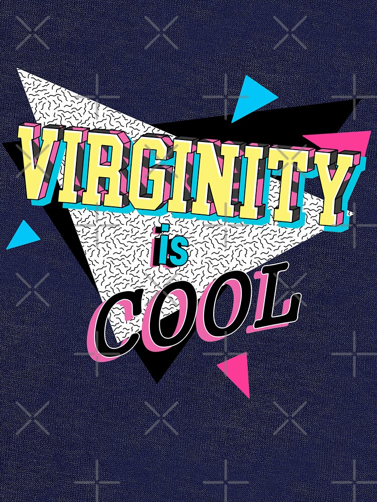 virginity is cool shirt