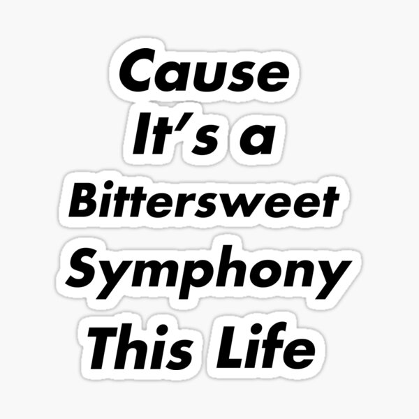 Bitter Sweet Symphony Stickers Redbubble