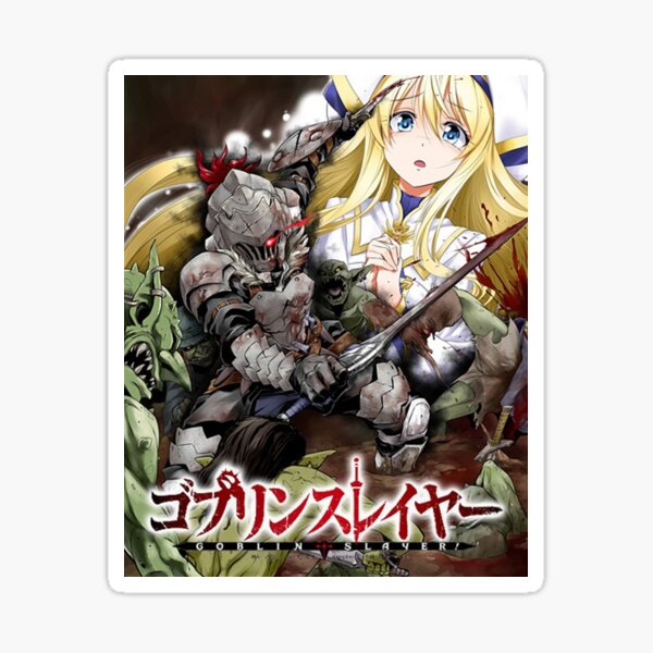 Goblin Slayer Slayer Of Goblin Sticker By Coolsocrati Redbubble 8739