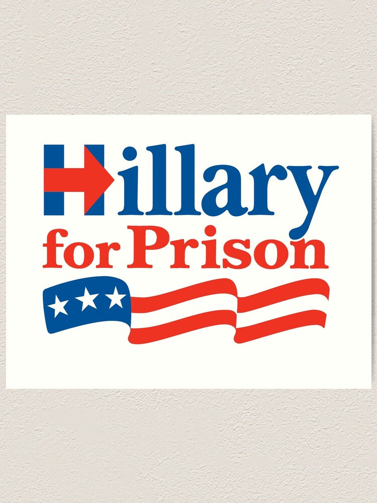 Alternate view of Hillary For Prison Art Print