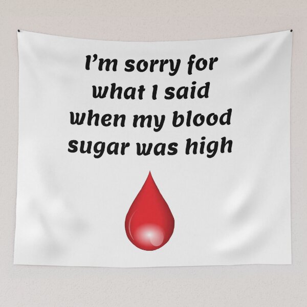 Item preview, I’m Sorry For What I Said When My Blood Sugar Was High  designed and sold by CatGirl101.