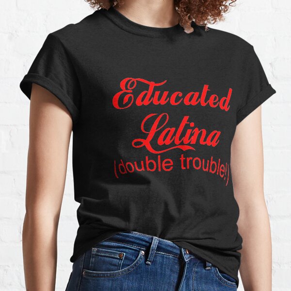 Latina educada Camiseta clásica