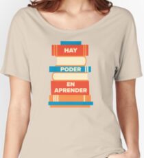 Hay poder en aprender Women's Relaxed Fit T-Shirt