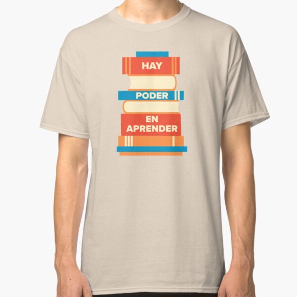 Hay poder en aprender Classic T-Shirt
