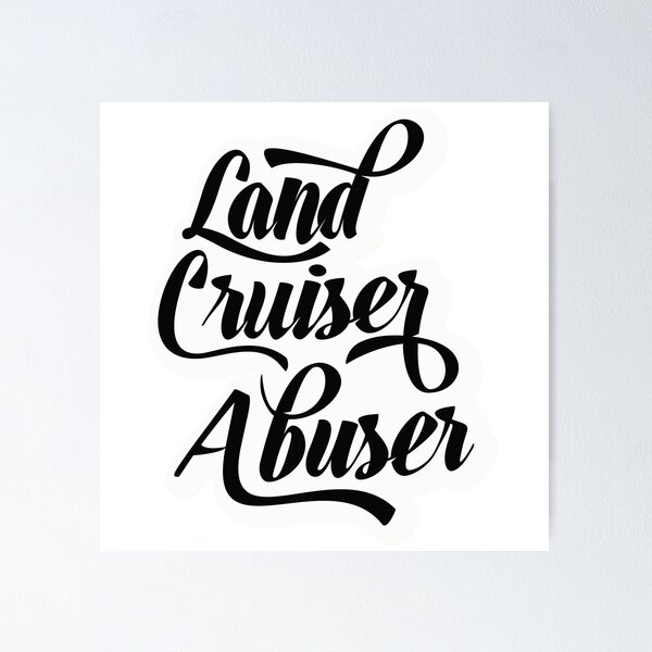Item preview, Toyota Land Cruiser Abuser - FJ40 BJ40 FJ60 FJ80 designed and sold by theroyaltee.