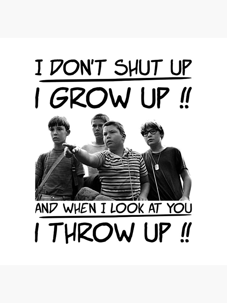 "I Dont Shut Up I Grow Up" Poster for Sale by StevenCrowley | Redbubble