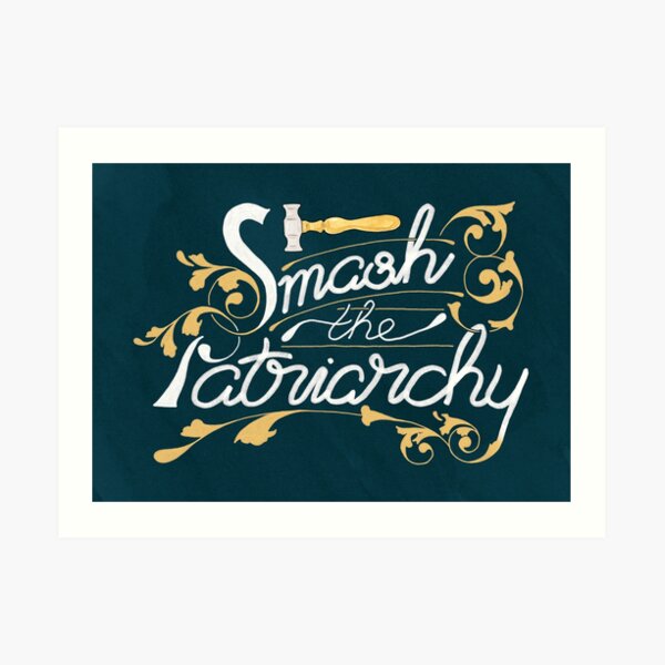 Smash the Patriarchy Feminist Art Nouveau Calligraphy Illustration Art Print