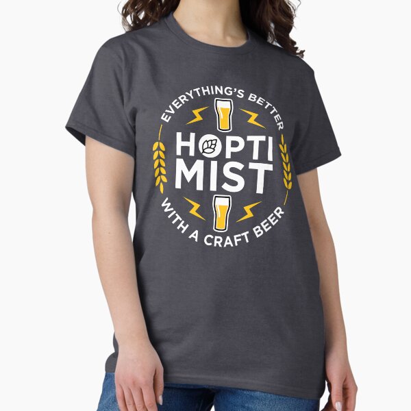 Item preview, HOPTIMIST - Everything's Better withe Craft Beer designed and sold by webdango.