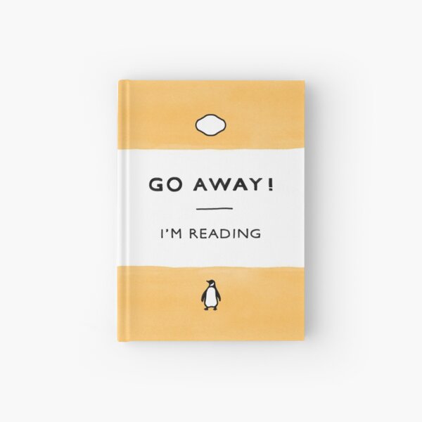 Item preview, Go Away! I'm Reading - Penguin Classic Book - Book Lover, Book Quote designed and sold by arosecast.