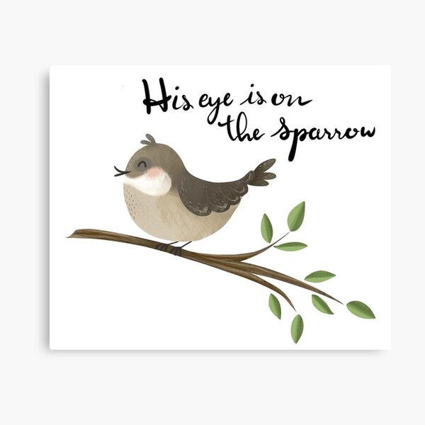 19+ Finest His eye is on the sparrow wall art images info