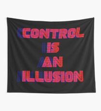Control is an Illusion Wall Tapestry