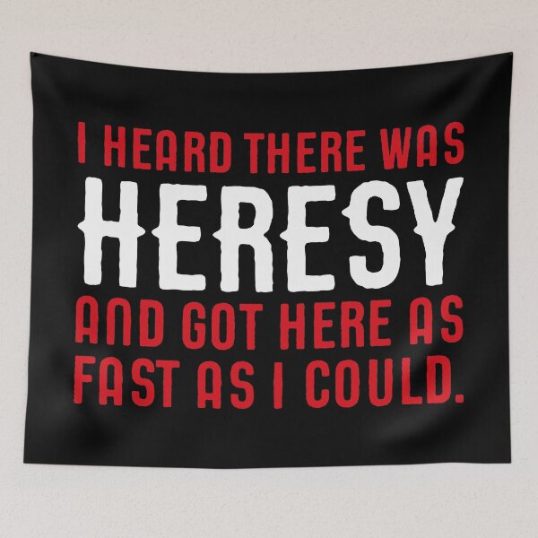 Item preview, I Heard There Was Heresy and I Got Here As Fast As I Could Wargaming Meme designed and sold by pixeptional.