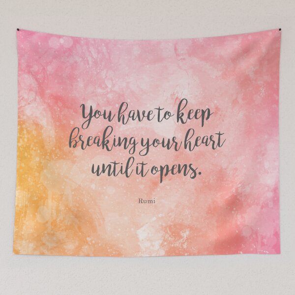 Item preview, You have to keep breaking your heart until it opens. - Rumi designed and sold by StudioCitrine.