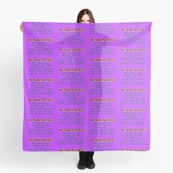 Warning: Be Aware of Scams on the Internet... Scarf