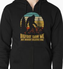 Bigfoot Camping Hiking Saw Me But Nobody Believes Him T-shirt Zipped Hoodie