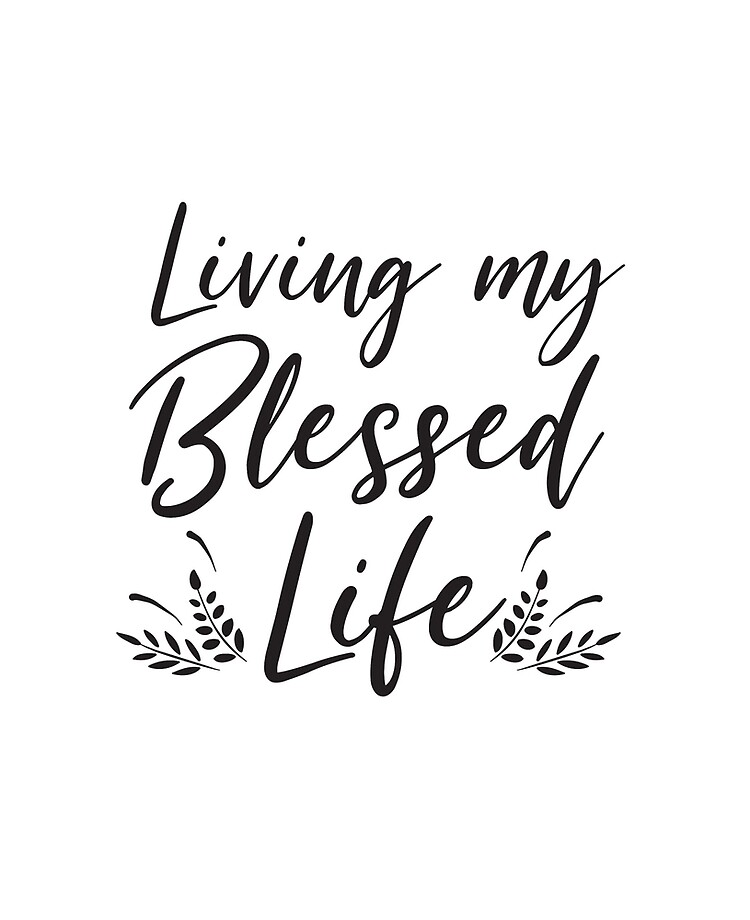 Living A Blessed Life Hotsell | head.hesge.ch