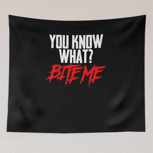 Item preview, Funny You Know What Bite Me Sarcasm Attitude Joke Teen Shirt designed and sold by LookTwice.