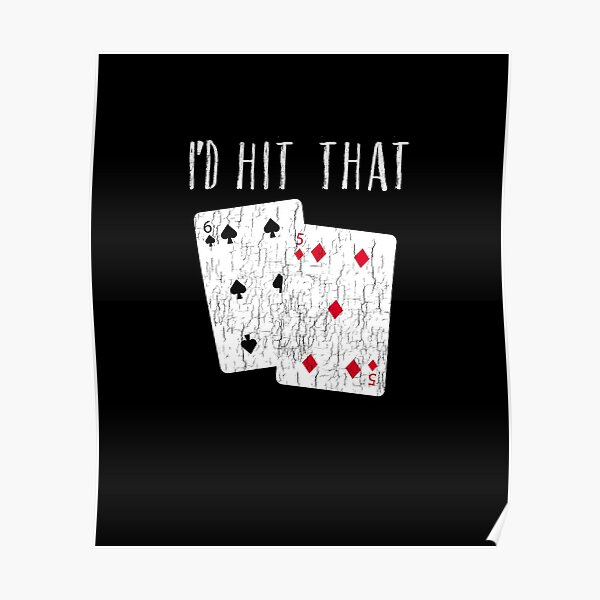 "Funny Blackjack Pun Adult Humor I'd Hit That Casino TShirt" Poster by