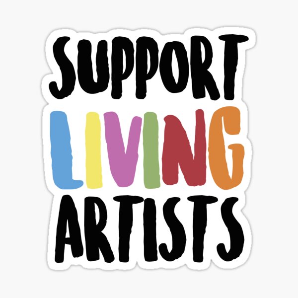 Support Living Artists Sticker