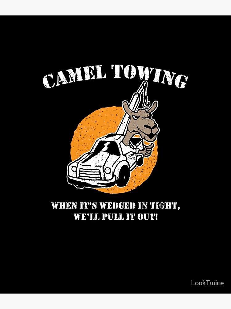 Suggestive Camel Towing Pull It Out Adult Humor Joker Shirt Poster By