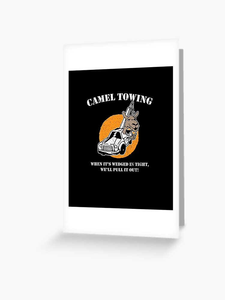 Suggestive Camel Towing Pull It Out Adult Humor Joker Shirt | Greeting Card