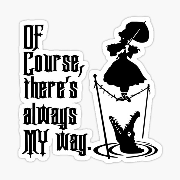 Of Course, There's Always MY Way - Haunted Mansion Umbrella Girl Sticker