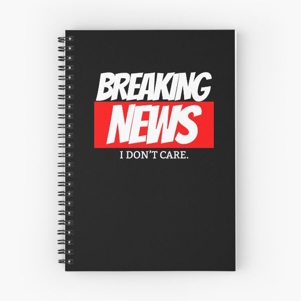 Item preview, Funny Breaking News I Don't Care Sarcasm Attitude Teen Shirt designed and sold by LookTwice.
