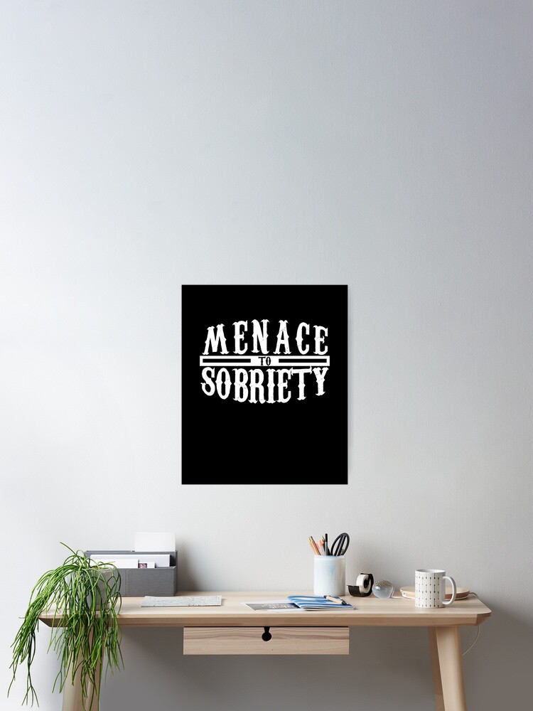 Funny Menace To Sobriety Pun Alcohol Drinking Drinker Shirt Funny Menace To Sobriety Pun Alcohol Drinking Drinker Shirt