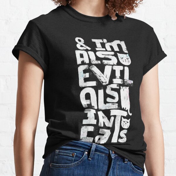 Also Evil Also Into Cats Classic T-Shirt