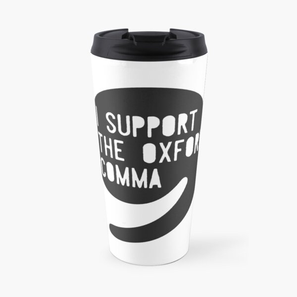 I Support the Oxford Comma Travel Mug