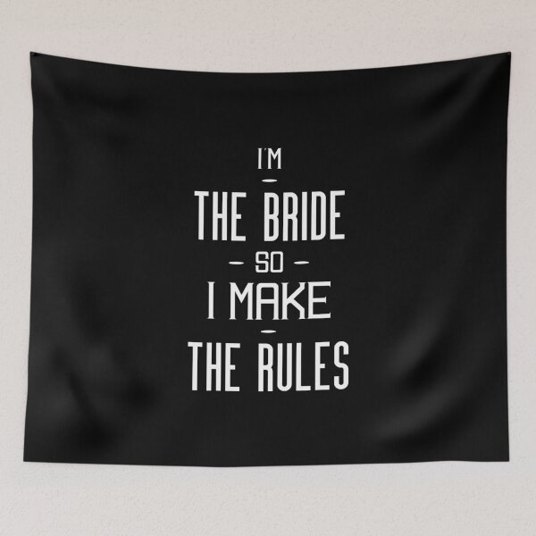 Item preview, Bride Quotes T-Shirt: I'm The Bride So I Make The Rules designed and sold by T-shirt For You.