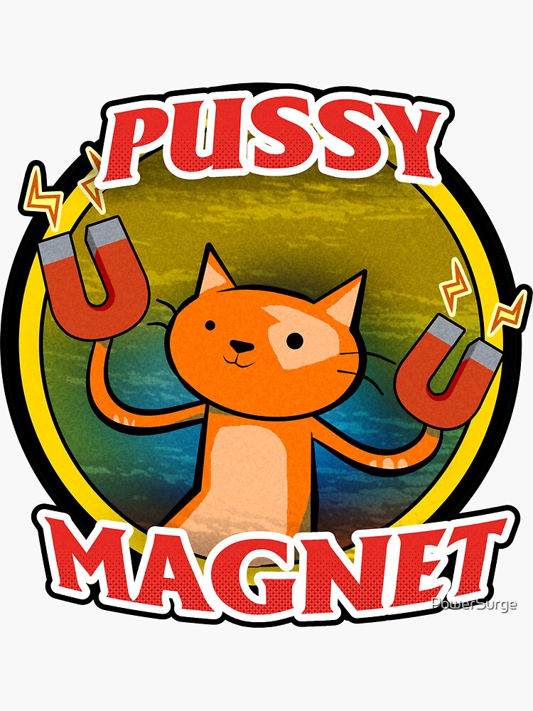 Pussy Magnet Sticker for Sale by PowerSurge