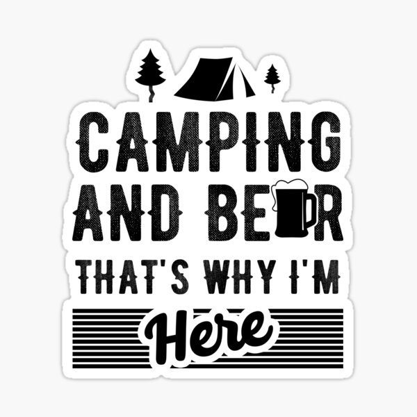 Download Funny Camping Sayings Stickers Redbubble