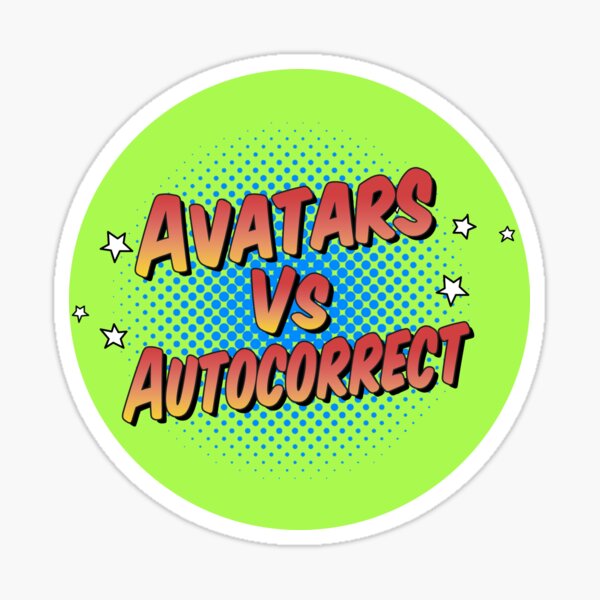 Avatars Vs Autocorrect Funny Humorous Gag Viral Video Merch Tee Shirt Mug Sticker