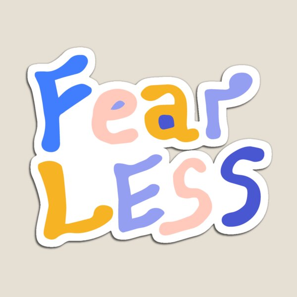 Fearless typography Magnet