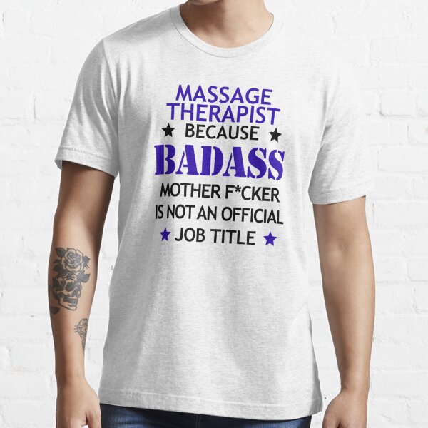 Massage Therapist Badass Funny Birthday Christmas T T Shirt By Smily Tees Redbubble 2178