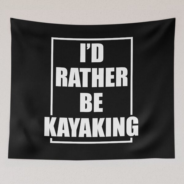Item preview, I'd Rather be Kayaking designed and sold by cbrink.