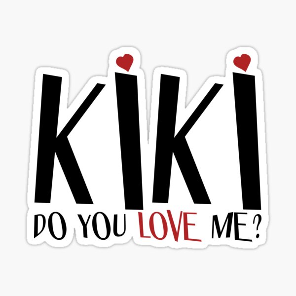 Kiki, Do You Love Me? Sticker