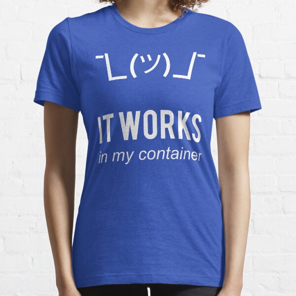 Item preview, It Works In My Container Funny Developer Design White designed and sold by geeksta.
