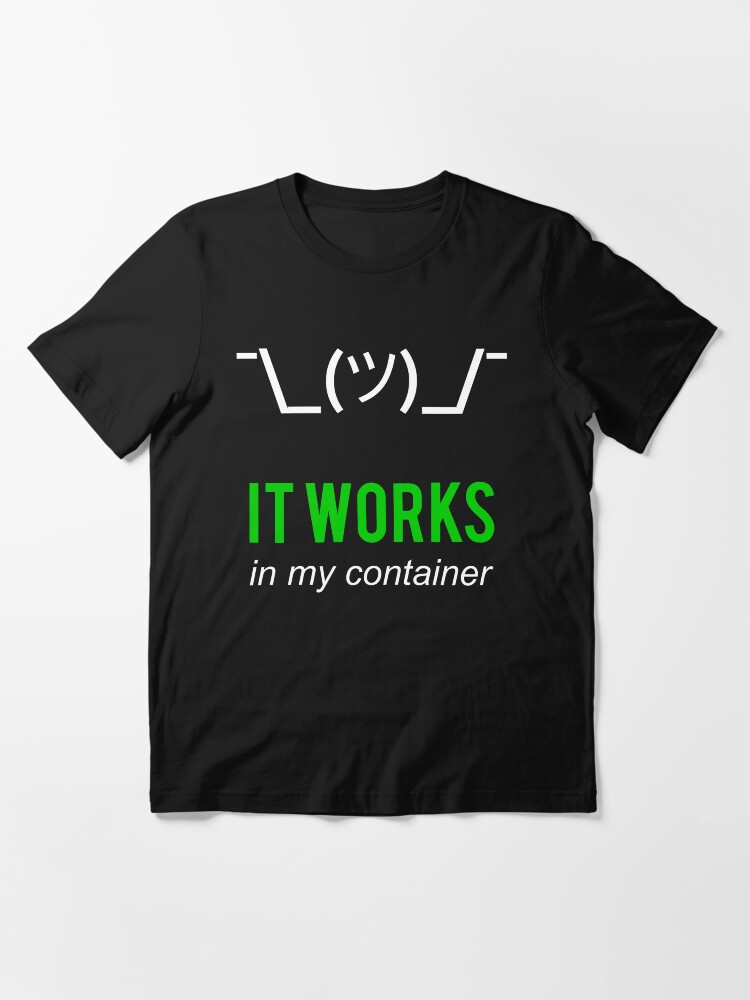 Alternate view of It Works In My Container Funny Developer Design White/Green Essential T-Shirt