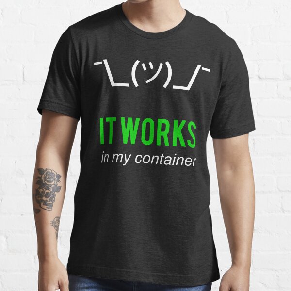 Item preview, It Works In My Container Funny Developer Design White/Green designed and sold by geeksta.