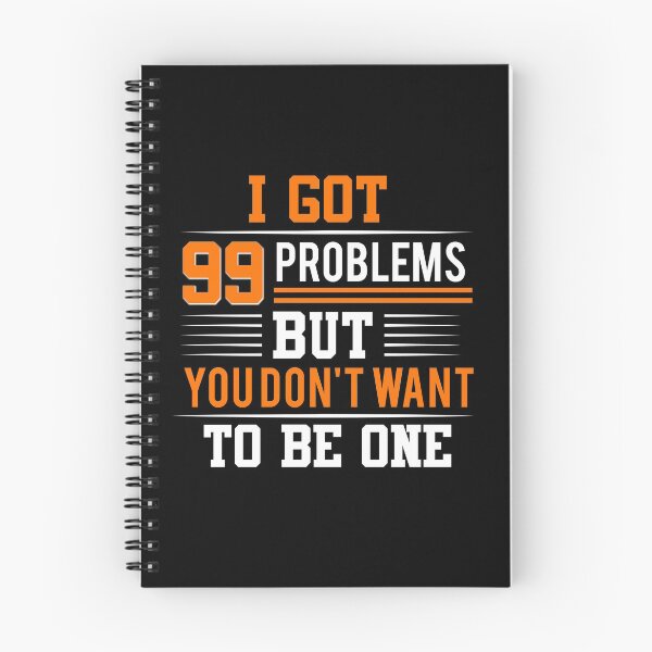 Item preview, I GOT 99 PROBLEMS BUT YOU DO NOT WANT TO BE ONE designed and sold by design2try.