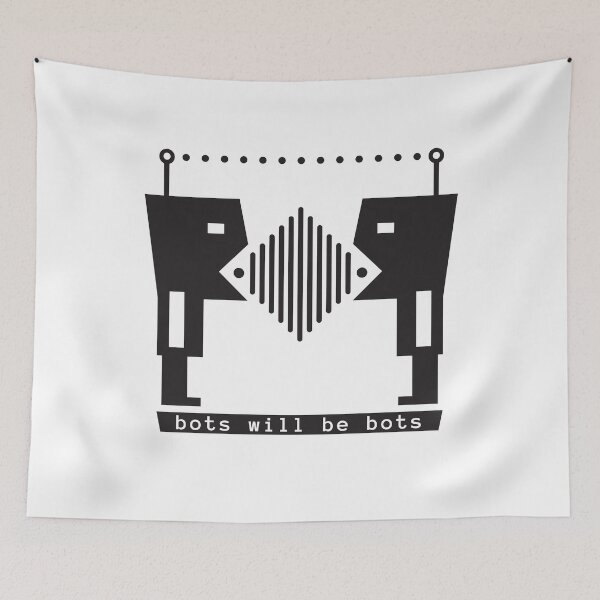 Item preview, bots will be bots  designed and sold by close-up.biz.