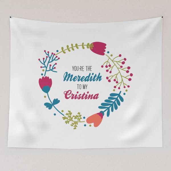 Item preview, You are the Meredith to my Cristina-Greys quote designed and sold by KikkaT.
